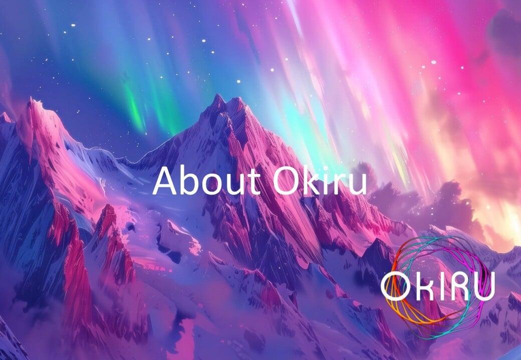 About Okiru 