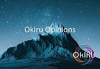 Okiru Opinions